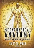 Algopix Similar Product 5 - Metaphysical Anatomy Your body is