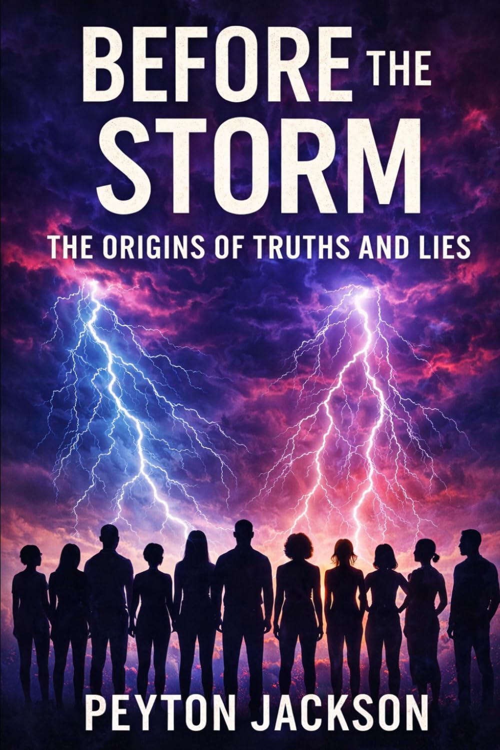 Before the Storm : The Origins of Truths & Lies