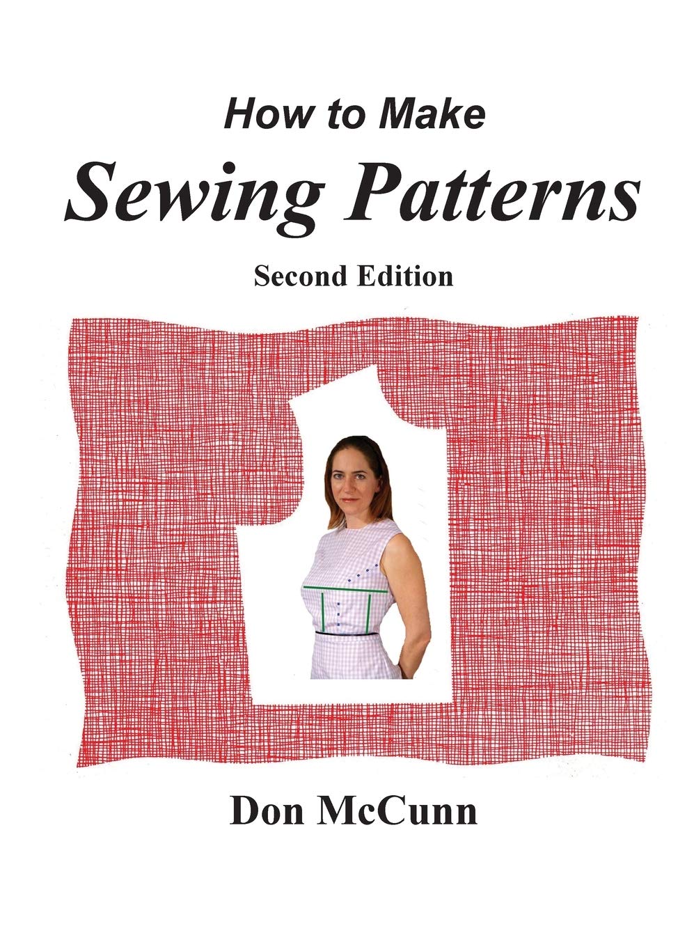 How to Make Sewing Patterns, second edition McCunn, Don 9780932538208
