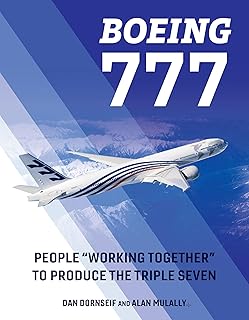 Boeing 777: People "Working Together" to Produce the Triple Seven