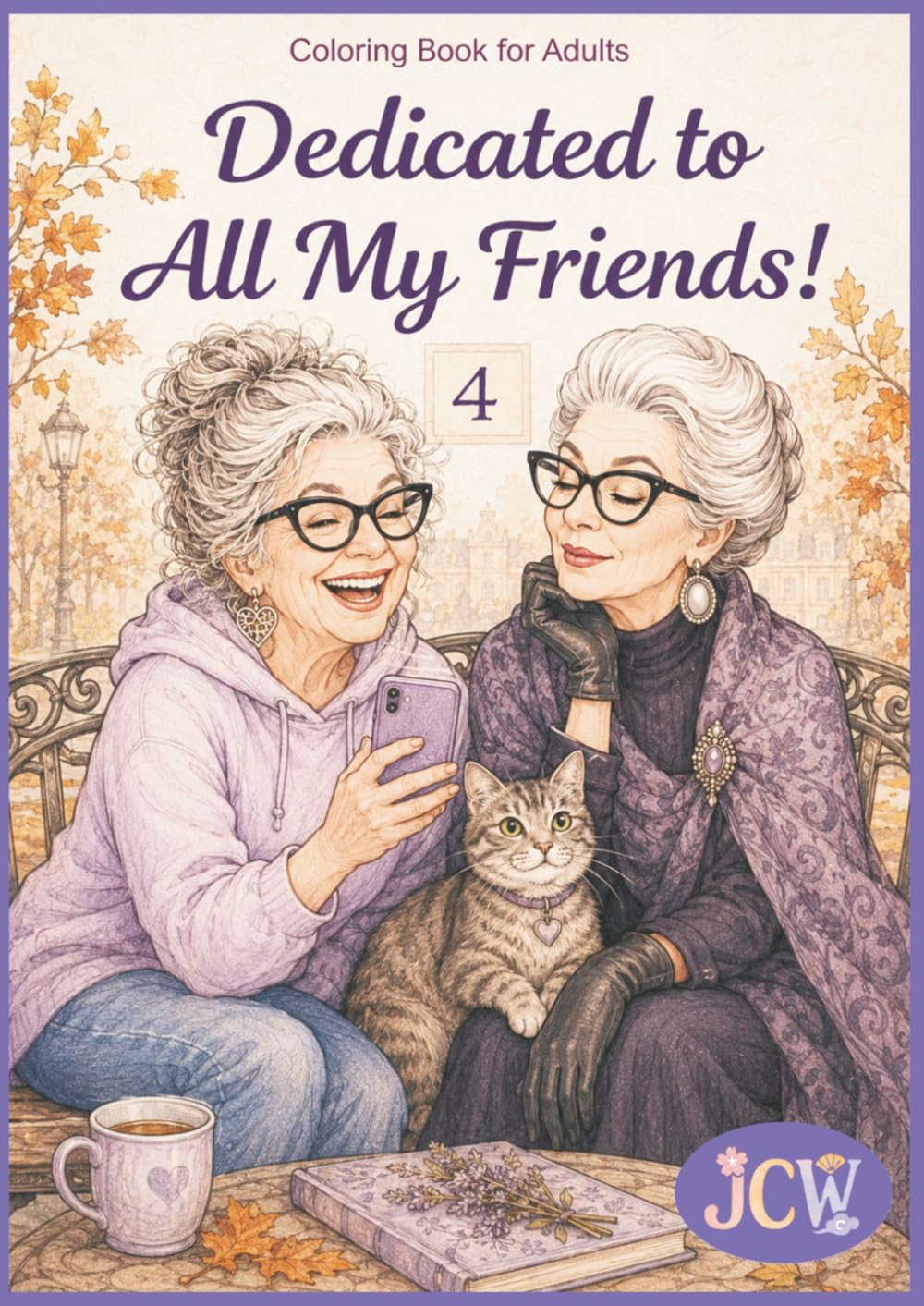 Dedicated to All My Friends!: A Relaxing Coloring Book for Adults Filled with Friendship, Humor and Cozy Moments