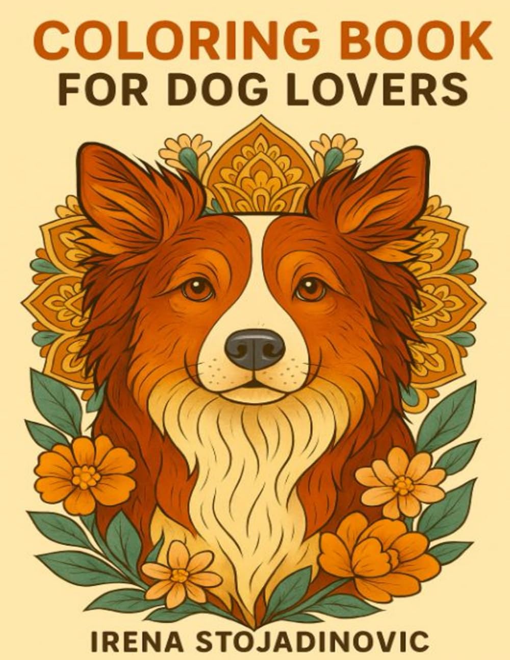 COLORING BOOK FOR DOG LOVERS: Relaxing Dog Breed Designs for Stress Relief and Creativity