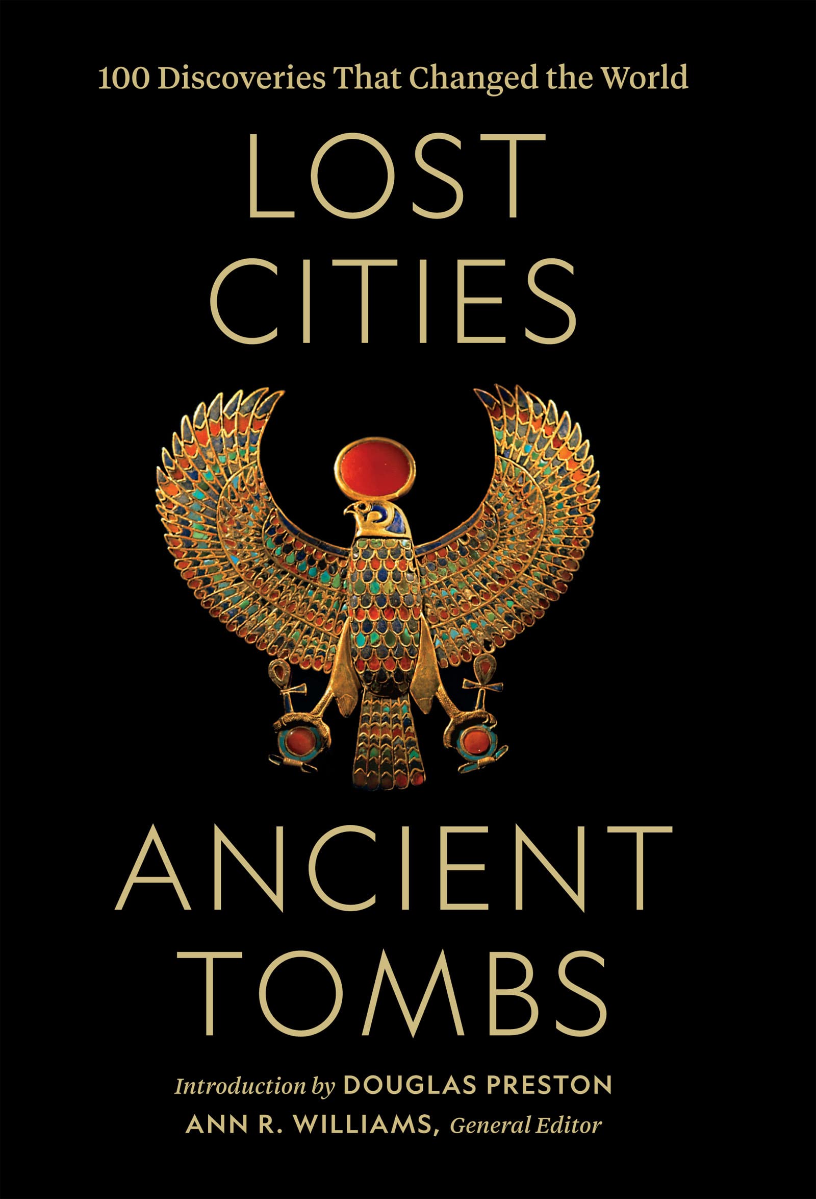 Lost Cities, Ancient Tombs: A History of the World in 100 Discoveries