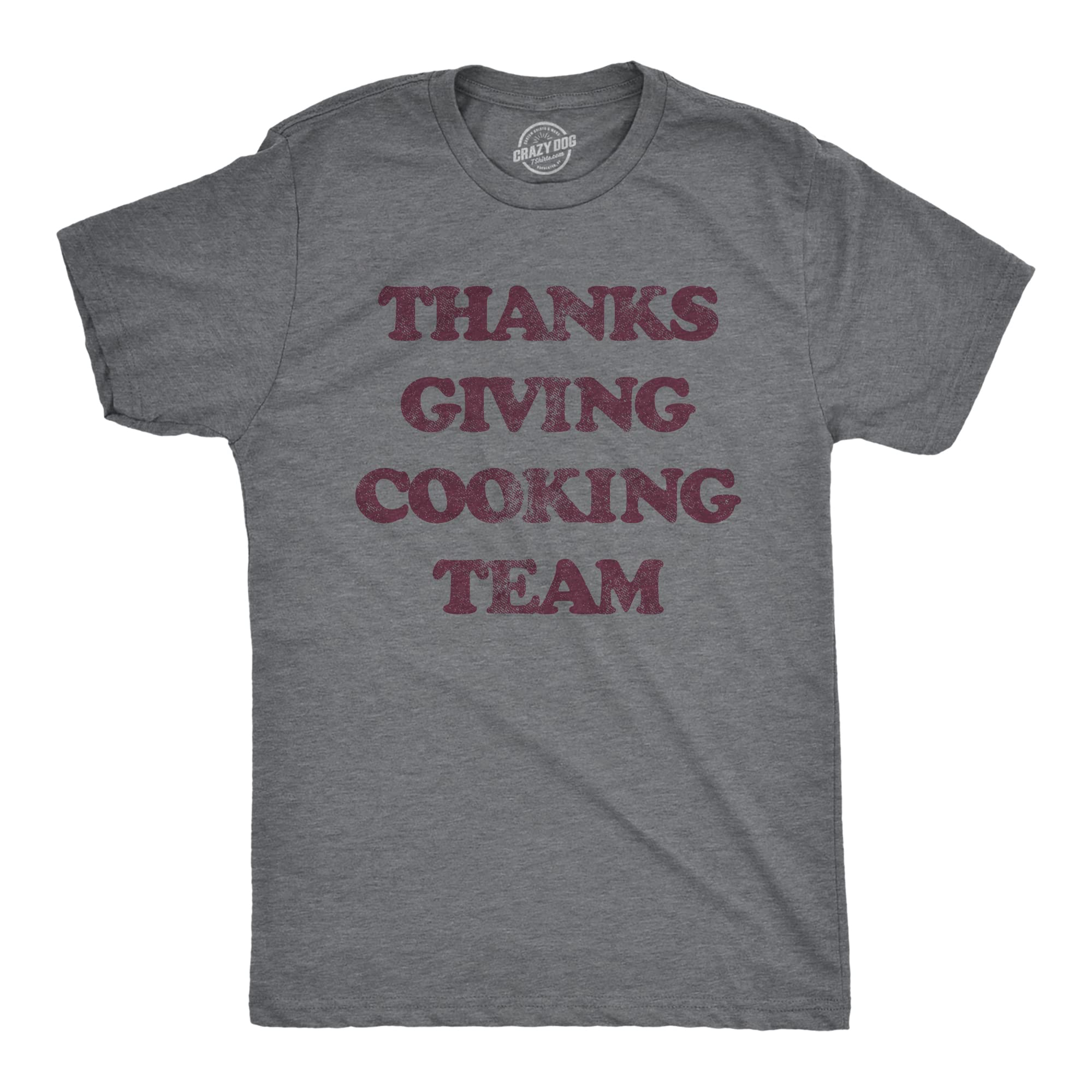 Crazy Dog T-ShirtsMens Thanksgiving Cooking Team Tshirt Funny Turkey Day Dinner Chef Graphic Tee