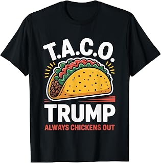 Taco Trump Always Chickens Out Funny Liberal Joke T-Shirt