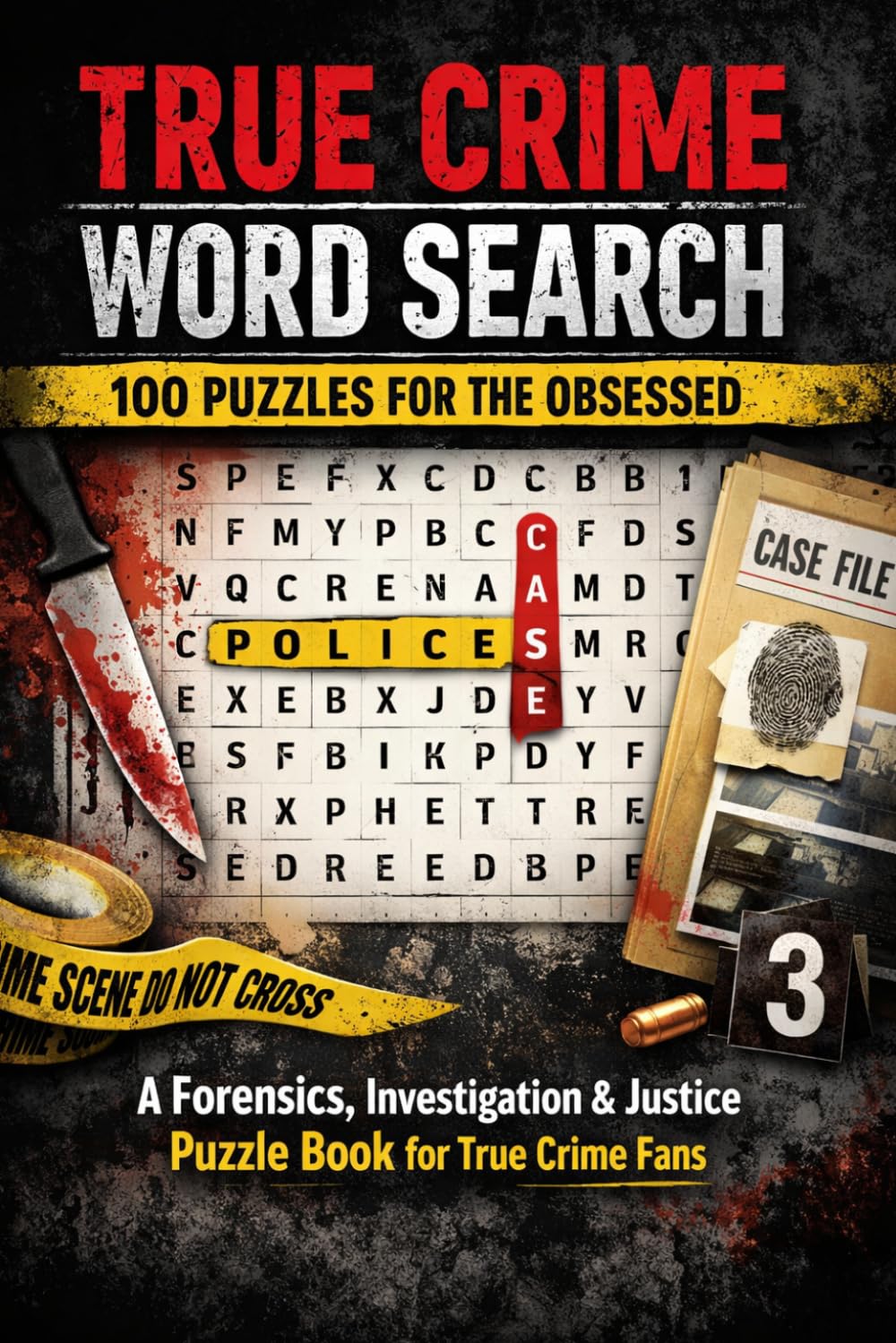 True Crime Word Search: 100 Puzzles for the Obsessed: A Forensics, Investigation & Justice Puzzle Book for True Crime Fans