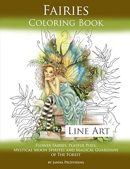 Fairies Coloring Book Line Art Flower Fairies, Playful Pixis, Mystical Moon Spirites and Magical Guardians of the Forest