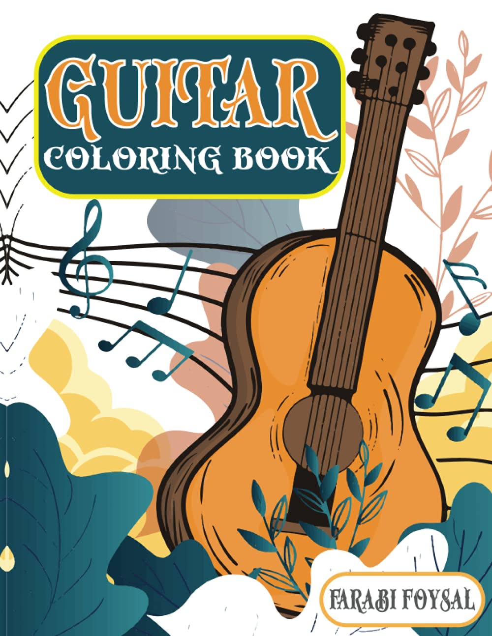 Guitar Coloring Book: An Adult Coloring Book of Guitar for Relaxation, Meditation, Stress Relief