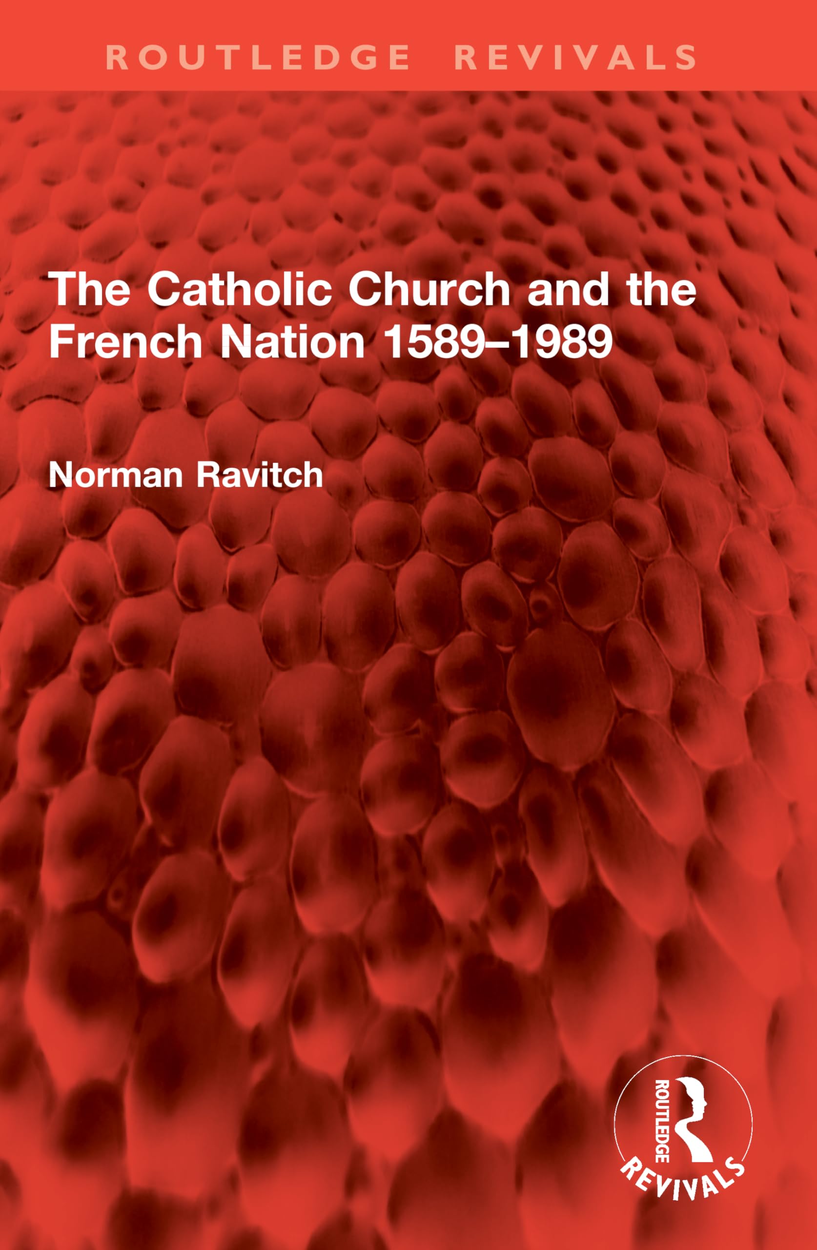 The Catholic Church and the French Nation 1589–1989 (Routledge Revivals)