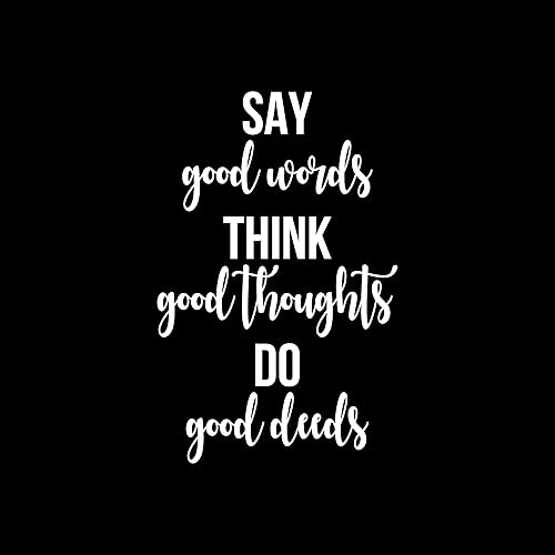 Miniatura 4 de Calcomanía de vinilo para pared, con texto en inglés «Say Good Words Thoughts Do Good Deeds», 26 x 17 pulgadas, calcomanía motivacional de moda con