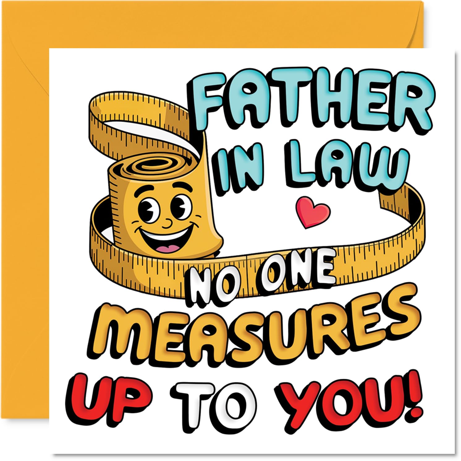 Heartfelt Birthday Card for Father in Law - No One Measures Up to You - Playful Measuring Tape and Heart Design, Father's Day - 145mm Square, Envelope Included