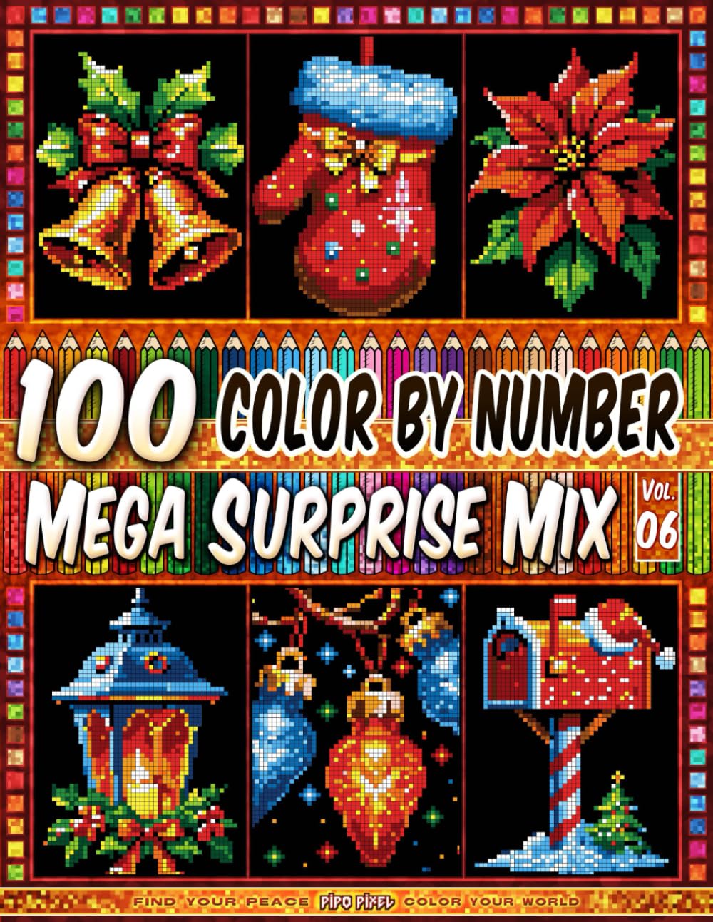 100 Color by Number - Mega Surprise Mix - Vol. 06: 100 Designs in Pixel Art - Featuring Iconic And Festive Christmas Symbols