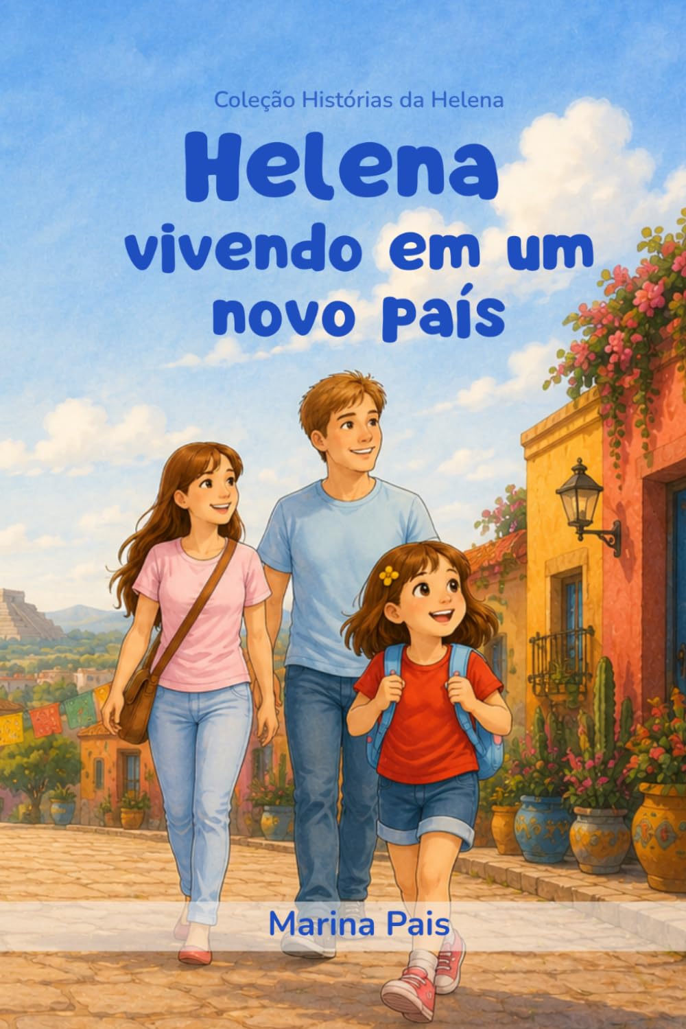 Helena vivendo em um novo país (Coleção Histórias da Helena)