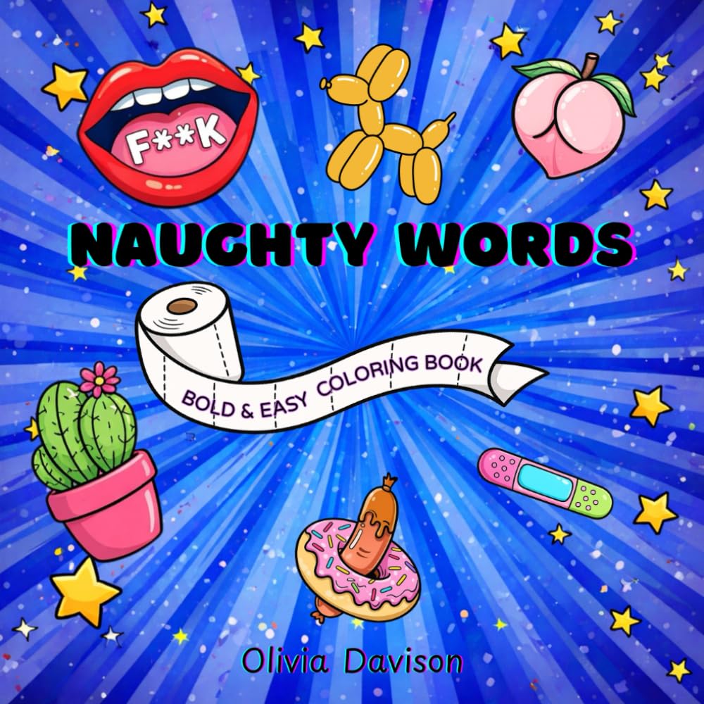 Naughty Words Bold & Easy Coloring Book: A Playful Collection of Cheeky, Grown-Up Expressions
