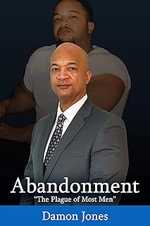 Abandonment: The Plague of Most Men