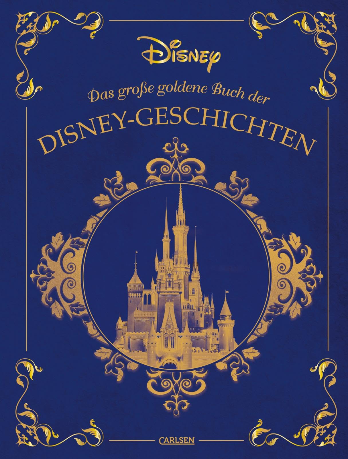 Disney: Das große goldene Buch der Disney-Geschichten: Zehn zauberhafte Disney-Klassiker zum Vorlesen im hochwertigen Sammelband