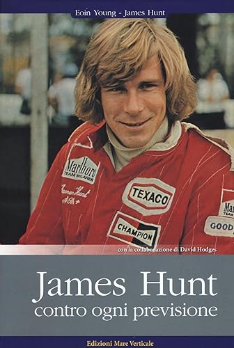 James Hunt. Contro ogni previsione