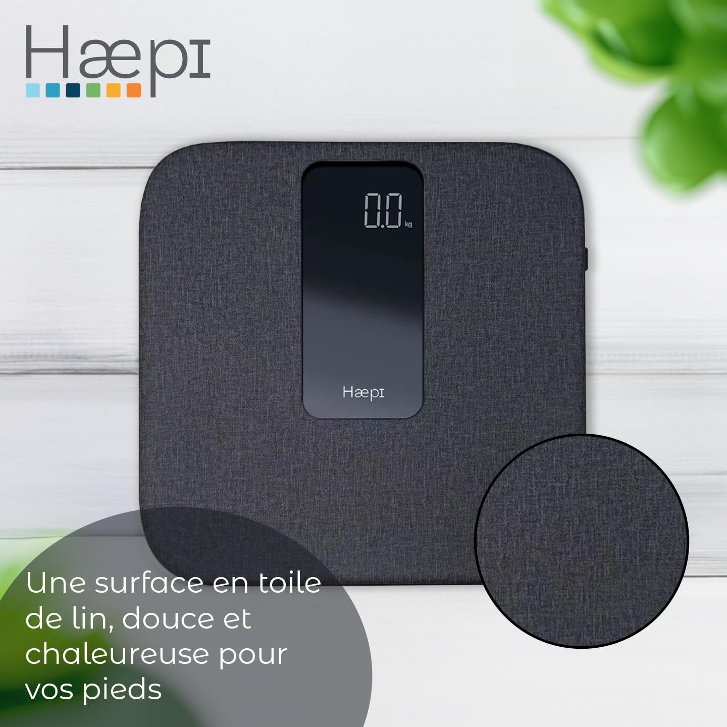 Haepi- Pèse Personnes Electronique En Lin Ultra-Doux Avec Grand Plateau, Grand Ecran- Surface En Lin Très Douce- Design Et Précis- Capacité Maximale De 180kg- Piles Incluses- Garantie 15 Ans