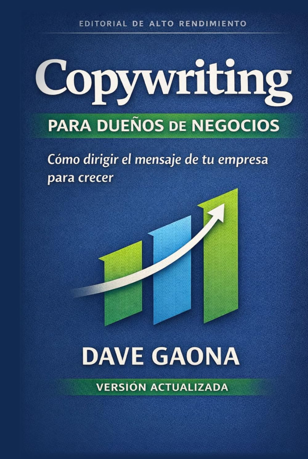 Copywriting para dueños de negocios: Cómo dirigir el mensaje de tu empresa para crecer con claridad, coherencia y control