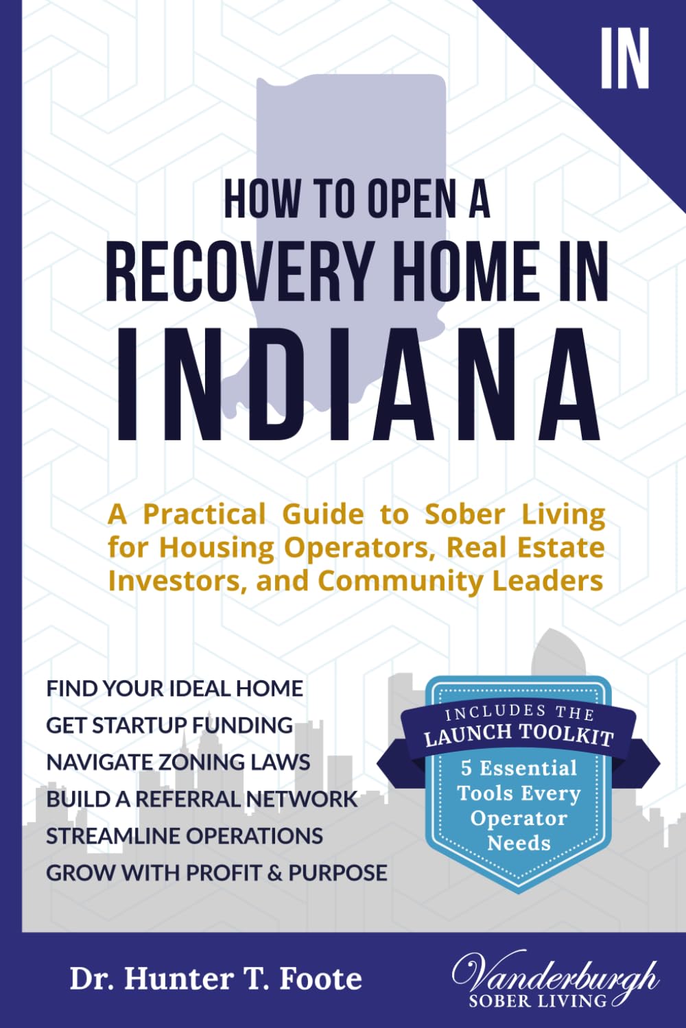 How to Open a Recovery Home in Indiana: A Practical Guide to Sober Living for Housing Operators, Real Estate Investors, and Community Leaders