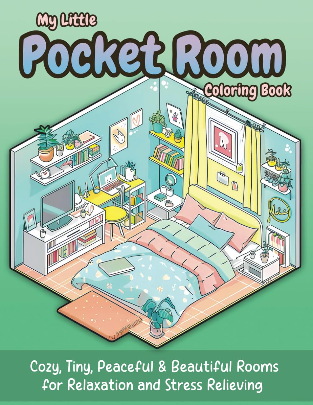 My Little Pocket Room Coloring Book: Cozy, Tiny, Peaceful & Beautiful Rooms for Relaxation and Stress Relieving