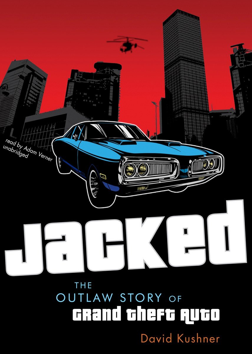 Jacked: The Outlaw Story of Grand Theft Auto Audio CD – Unabridged, April 3, 2012