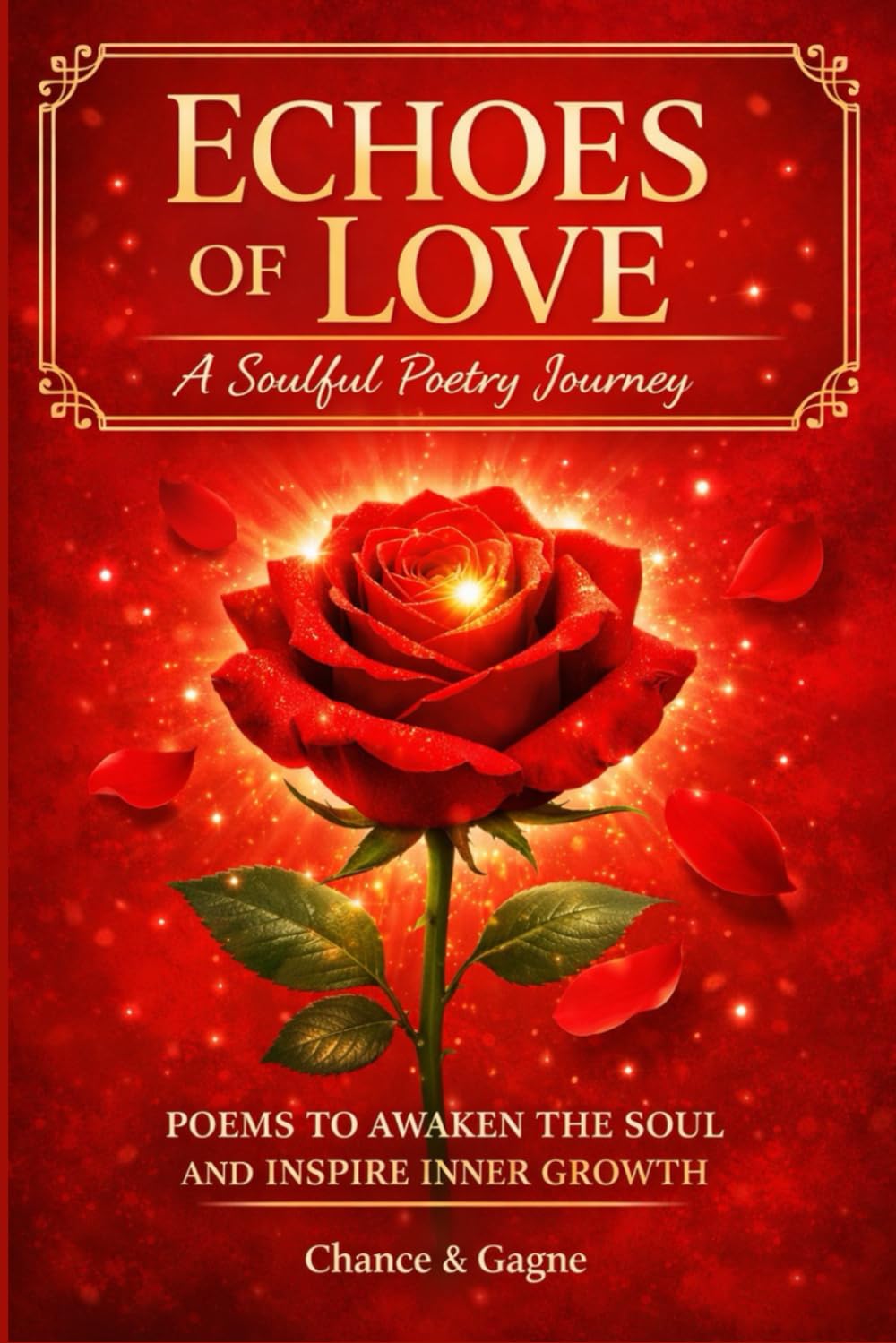 ECHOES OF LOVE : A Soulful Poetry Journey: POEMS TO AWAKEN THE SOUL AND INSPIRE INNER GROWTH