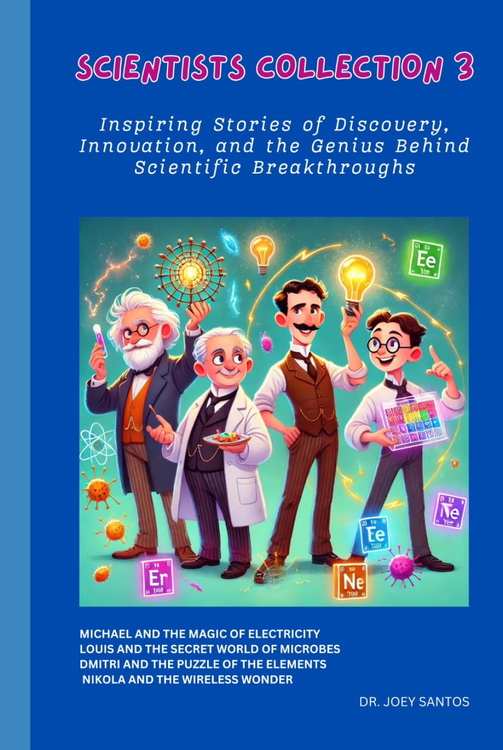 SCIENTISTS COLLECTION 3: Inspiring Stories of Discovery, Innovation, and the Genius Behind Scientific Breakthroughs