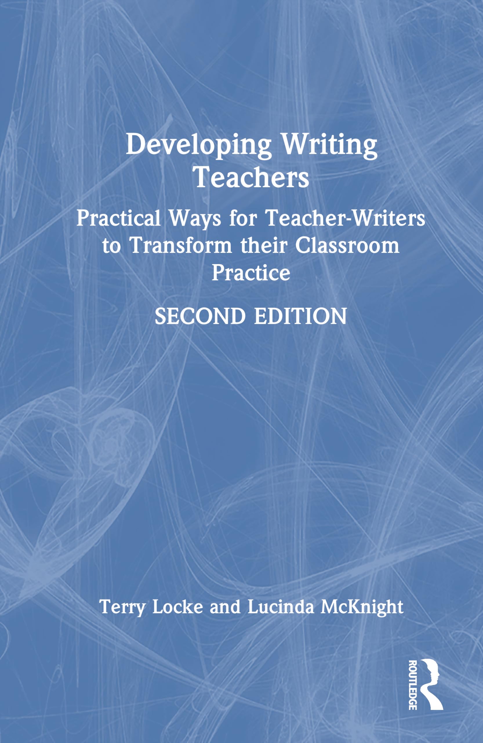 Developing Writing Teachers: Practical Ways for Teacher-Writers to Transform their Classroom Practice