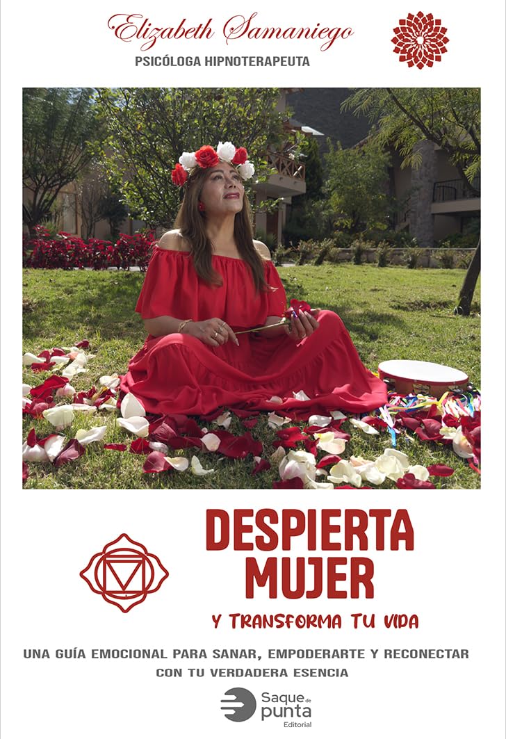 Despierta, mujer, y transforma tu vida emerge: Una guía emocional para sanar, empoderarte y reconectar con tu verdadera esencia (Spanish Edition)