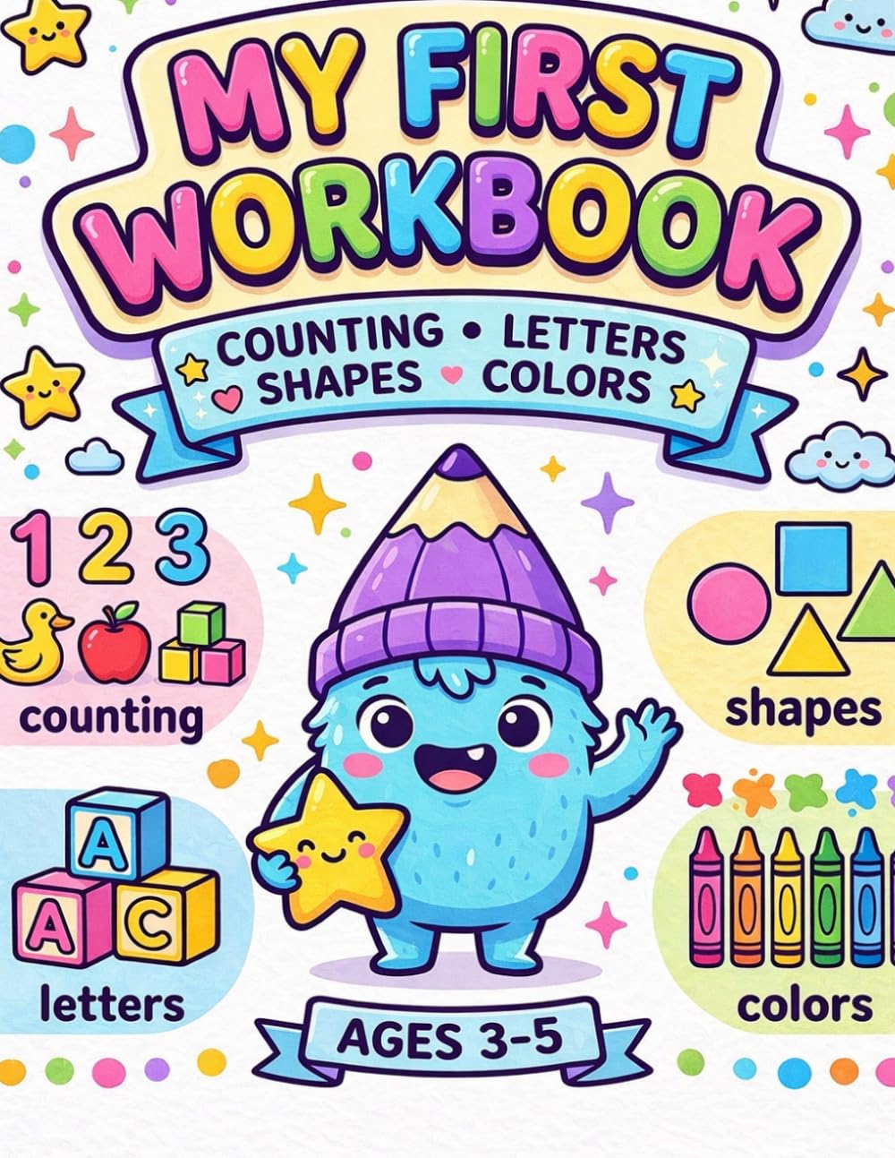 My First Learning Workbook: Counting, Letters, Shapes, and Colors