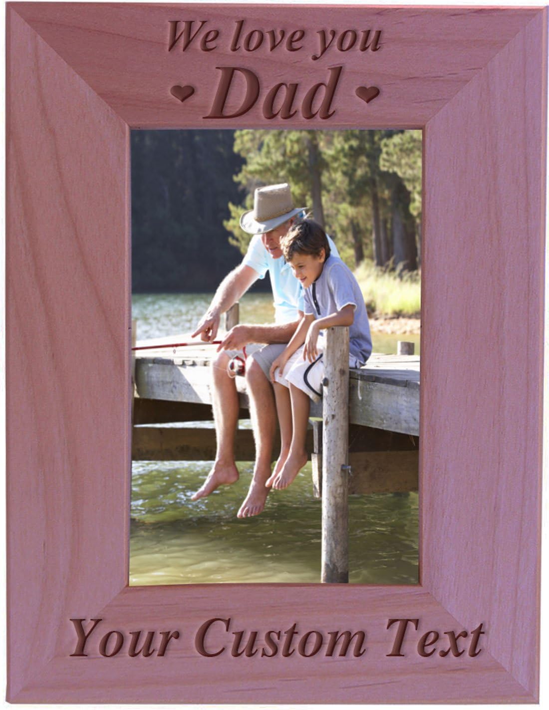 We Love You Dad Custom Wood 4x6 Picture Frame - Add Your Custom Text - Great Gift for Father's Day Birthday, (4x6 Vertical)