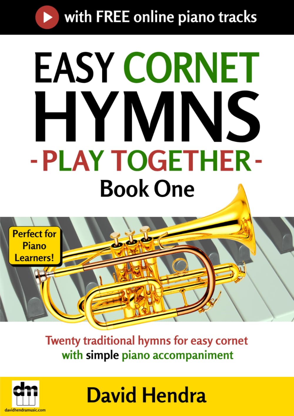 Easy Cornet Hymns - Play Together - Book One: Twenty traditional hymns for easy cornet with simple piano accompaniment