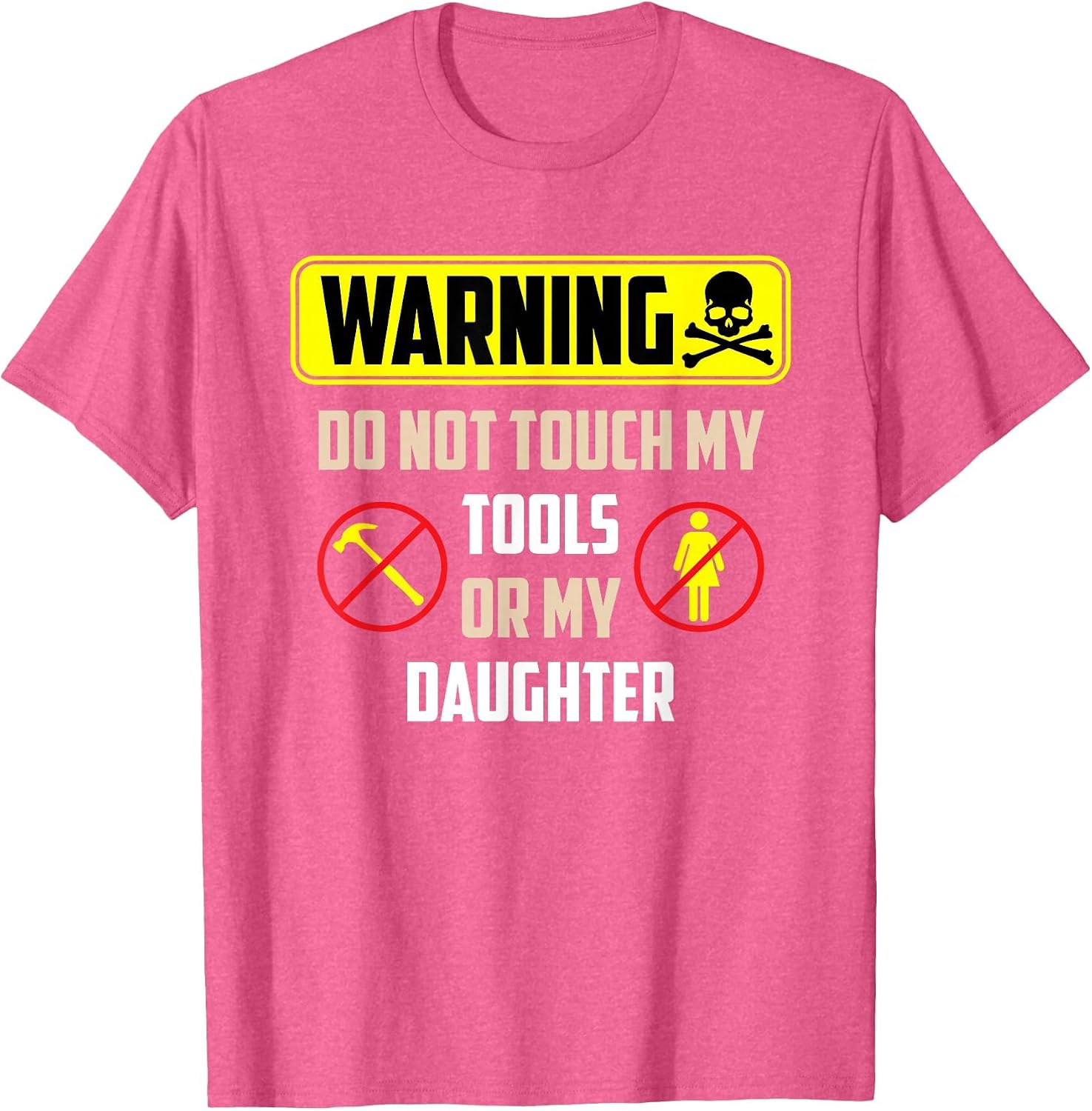 Warning Do Not Touch My Tools Or My Daughter Funny Dad T-Shirt image 5