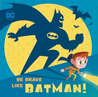 Be Brave Like Batman! DC Super Friends