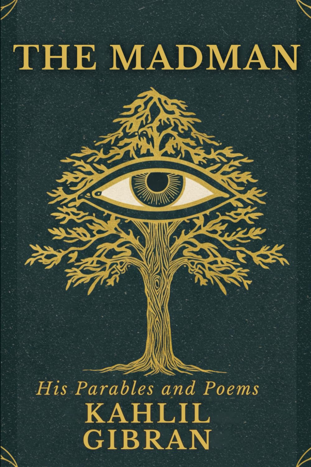 The Madman: His Parables and Poems