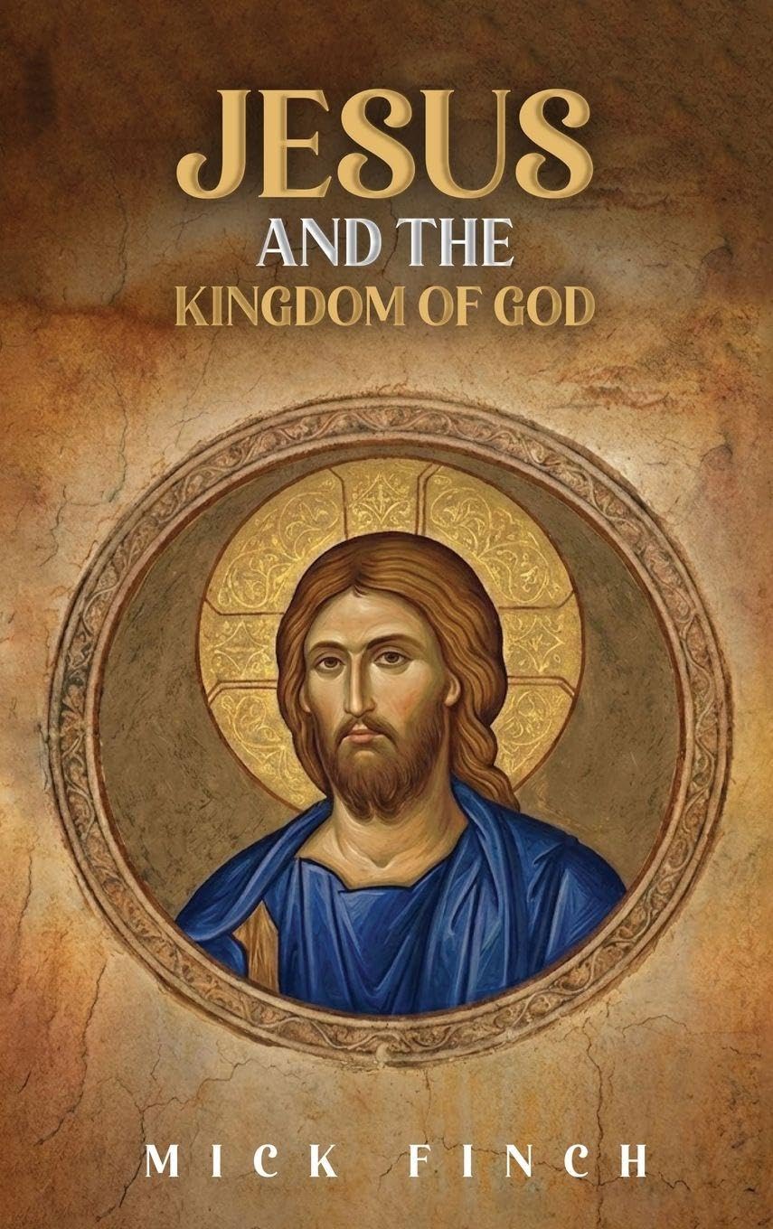 Jesus and the Kingdom of God: How Christ Announced, Embodied, and Lived God's Reign