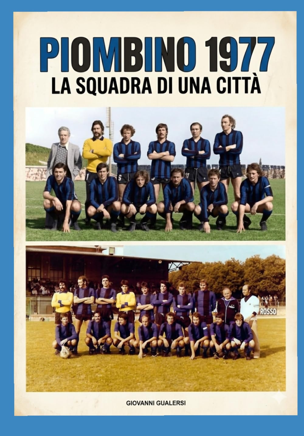 PIOMBINO 1977 LA SQUADRA DI UNA CITTA'
