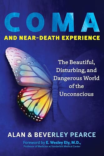 Coma and Near-Death Experience: The Beautiful, Disturbing, and Dangerous World of the Unconscious (Sacred Planet)