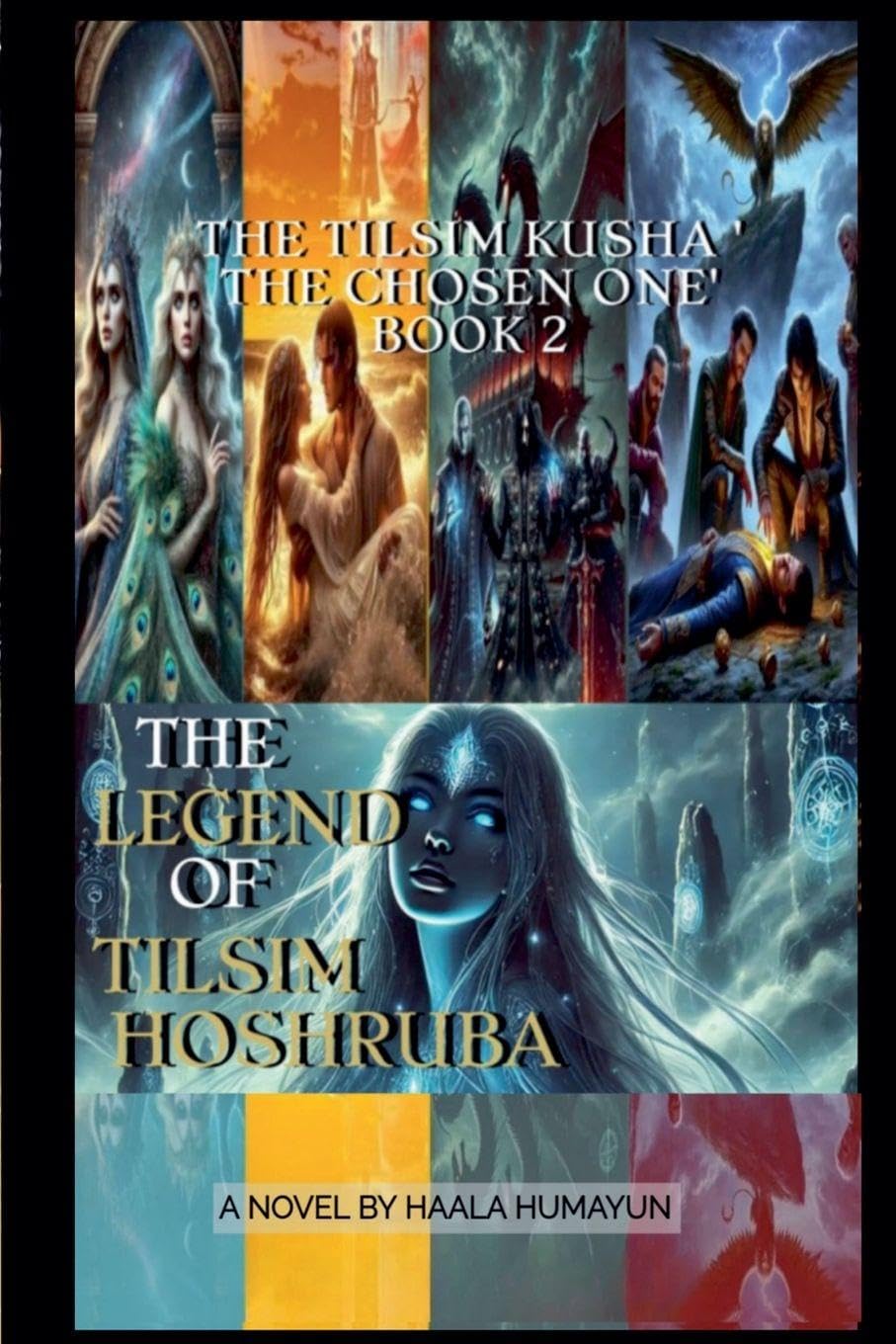 The Legend of Tilsim Hoshruba: The Tilsim Kusha - 'The Chosen One': 2 (The Chronicles of Tilsim Hoshruba)