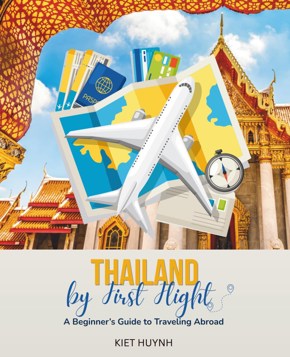 Thailand by First Flight: A Beginner’s Guide to Traveling Abroad