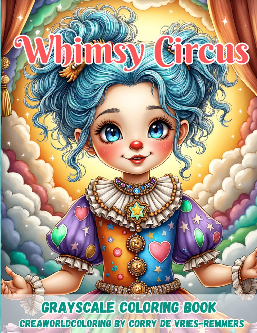 Whimsy Circus: A Magical Coloring Journey Through Charming Circus Dreams and Whimsical Characters