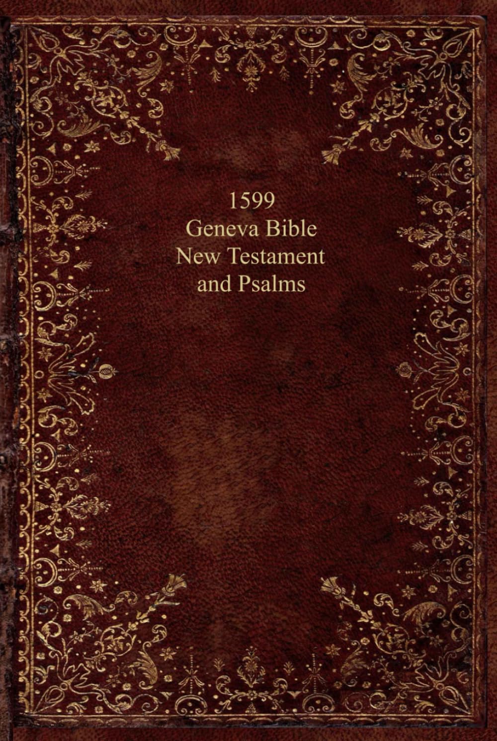 1599 Geneva Bible: New Testament and Psalms