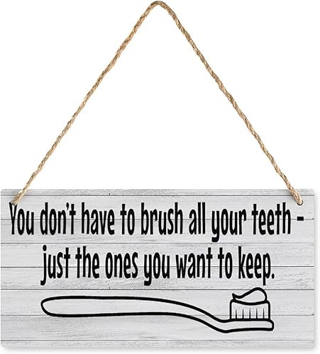 Letrero de madera con texto en inglés «You Don't Have To Brush All Your Teeth», divertido letrero colgante de madera para pared, decoración