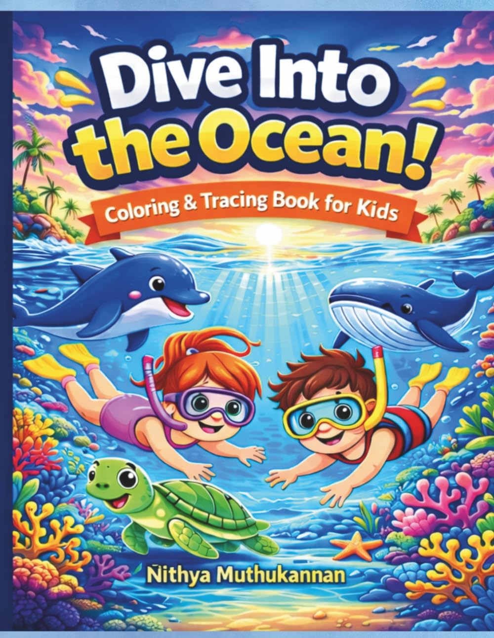 Dive Into the Ocean! Coloring & Tracing Book for Kids