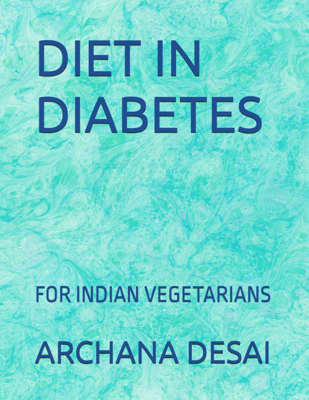 DIET IN DIABETES: FOR INDIAN VEGETARIANS