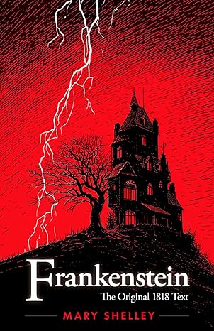 Frankenstein: Original 1818 Text with Illustrations (Illustrated)
