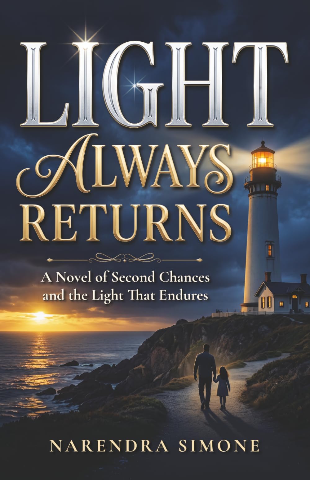 LIGHT ALWAYS RETURNS: A Novel of Second Chances and the Light That Endures