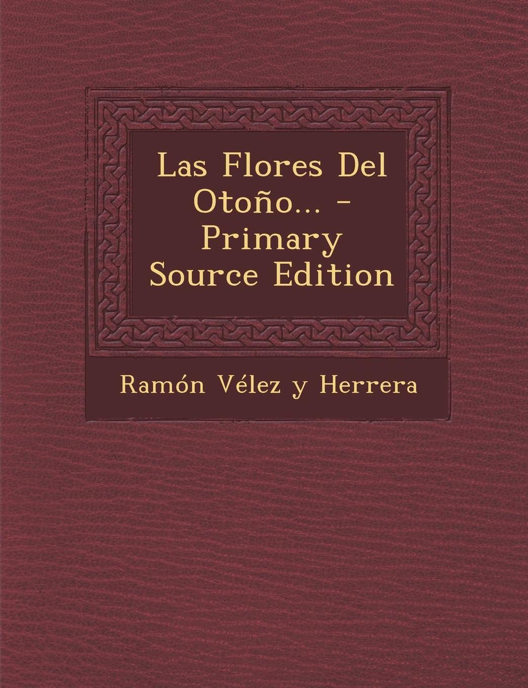 Las Flores Del Otoo... - Primary Source Edition