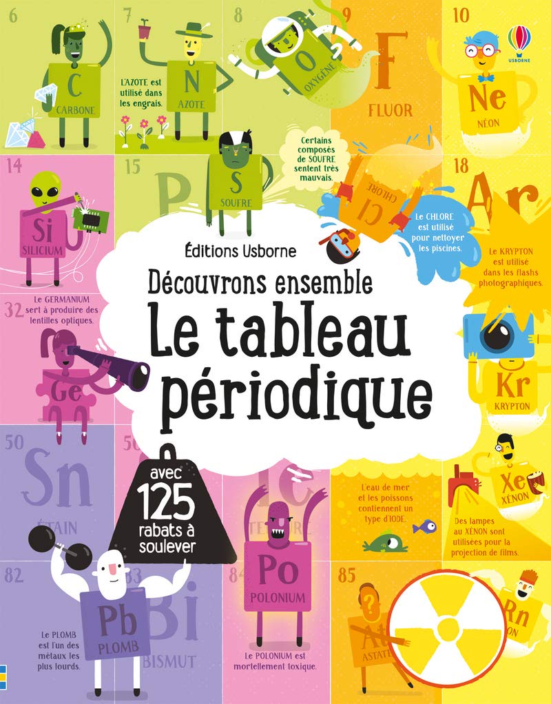 Découvrons ensemble - Le tableau périodique: Avec 125 rabats à soulever